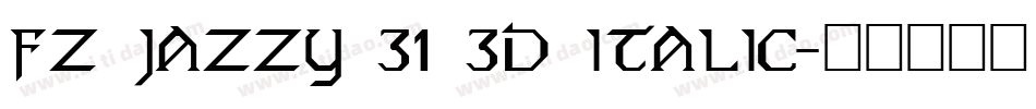 FZ JAZZY 31 3D ITALIC字体转换